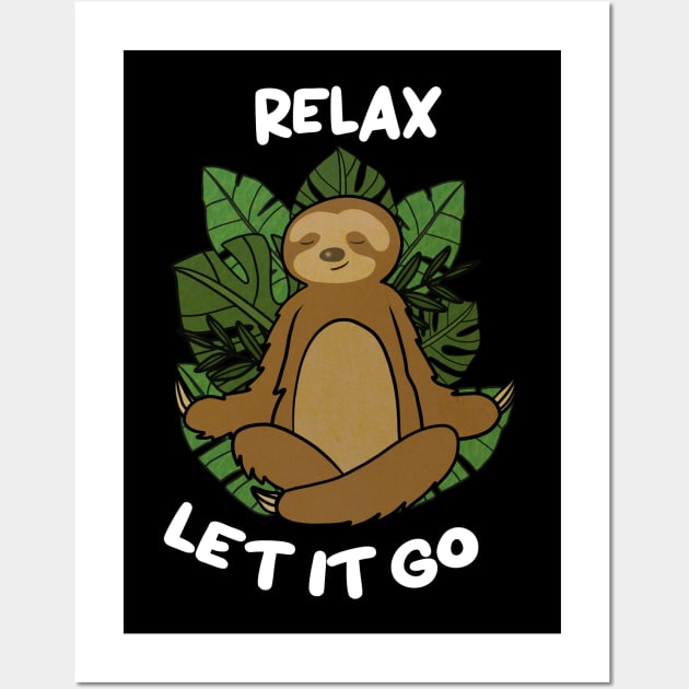 Relax Let it go Funny Sloth Meditation Yoga Wall Art by dukito